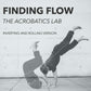 Finding Flow "The Acrobatics Lab" Program